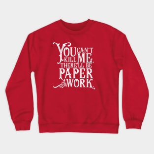 Good Omens: "There'll be paperwork" Crewneck Sweatshirt